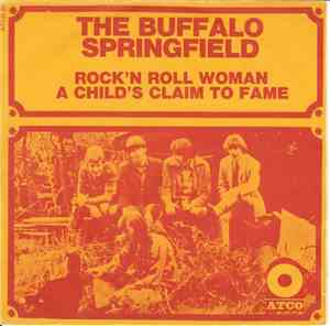 Buffalo Springfield - Rock'N Roll Woman / A Child's Claim To Fame