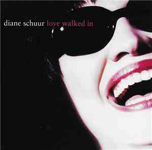 Diane Schuur - Love Walked In