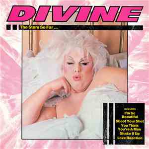 Divine - The Story So Far