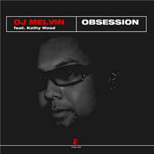 DJ Melvin Feat. Kathy Wood - Obsession