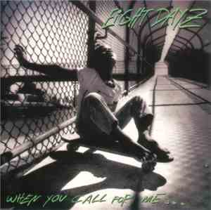Eight Dayz - When You Call For Me...