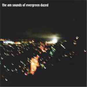 Evergreen Dazed - The AM Sounds Of Evergreen Dazed