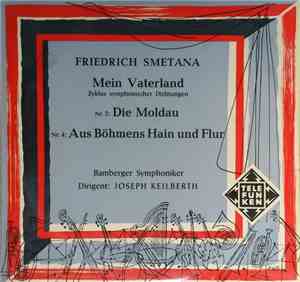 Friedrich Smetana, Bamberger Symphoniker, Joseph Keilberth - Mein Vaterland (Zyklus Symphonischer Dichtungen)