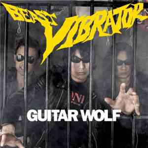 Guitar Wolf - Beast Vibrator