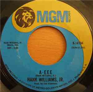 Hank Williams, Jr. - A - Eee / Rainin' In My Heart