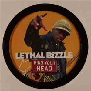 Lethal Bizzle - Mind Your Head