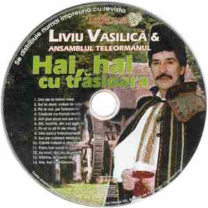 Liviu Vasilică & Ansamblul Teleormanul - Hai, Hai, Cu Trăsioara
