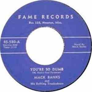 Mack Banks And His Drifting Troubadours - You're So Dumb