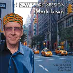 Mark Lewis  Featuring George Cables, Victor Lewis, Essiet Essiet - The New  ...