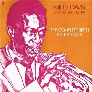 Miles Davis And His Orchestra - The Complete Birth Of The Cool