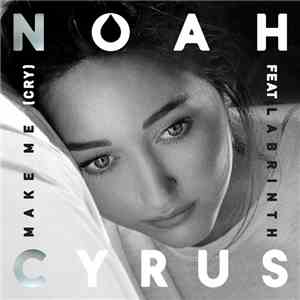 Noah Cyrus Feat Labrinth - Make Me (Cry)