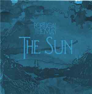 Portugal. The Man - The Sun