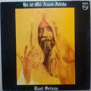 Raul Seixas - Há 10 Mil Anos Atrás