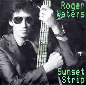 Roger Waters - Sunset Strip