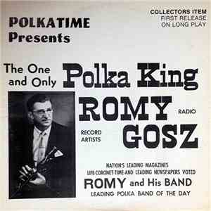 Roman Gosz And His Band - Polkatime Presents The One And Only Polka King Ro ...