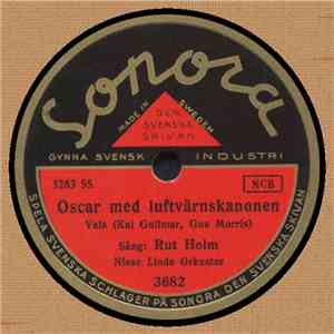 Rut Holm - Oscar Med Luftvärnskanonen / Solo, Solo, Solo Mia