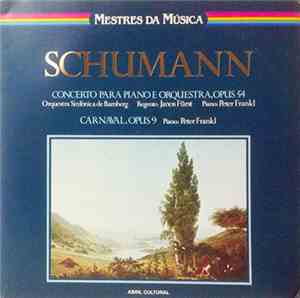 Schumann - Concerto Para Piano E Orquestra, Opus 54 / Carnaval, Opus 9