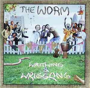 The Worm  - Writhing & Wriggling