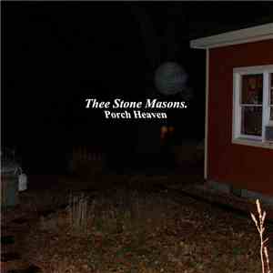 Thee Stone Masons - Porch Heaven