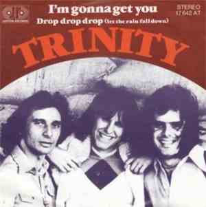 Trinity  - I'm Gonna Get You