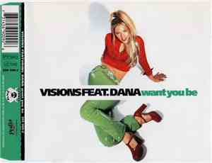 Visions  Feat. Dana  - Want You Be