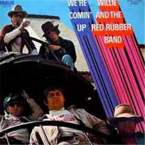 Willie And The Red Rubber Band - We're Comin' Up