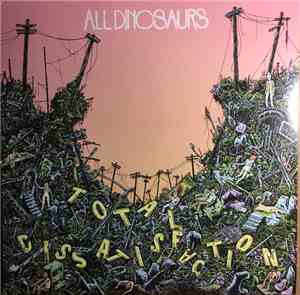 All Dinosaurs - Total Dissatisfaction