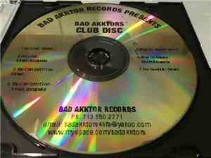 Bad Akktors - Bad Akktors Club Disc