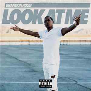 Brandon Rossi - Look At Me