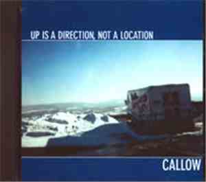 Callow - Up Is A Direction, Not A Location