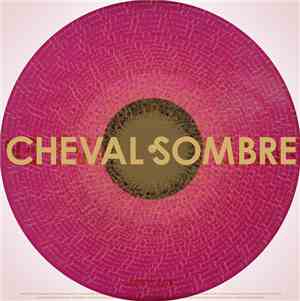 Cheval Sombre - Madder Love