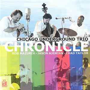 Chicago Underground Trio - Chronicle