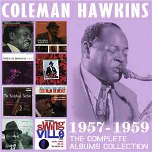 Coleman Hawkins - 1957-1959. The Complete Albums Collection