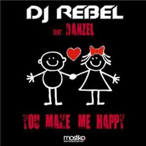 DJ Rebel Featuring Danzel - You Make Me Happy