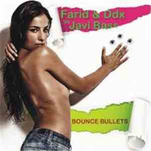 Farid & Ddx Vs. Javi Bass - Bounce Bullets