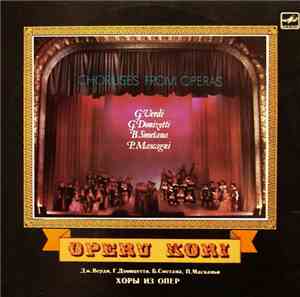 G. Verdi, G. Donizetti, B. Smetana, P. Mascagni - Choruses From Operas