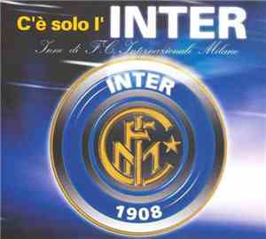 Graziano Romani - C'é Solo L'Inter - Inno Di F.C. Internazionale Milano