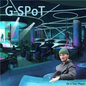 G-SPoT  - Be A True Player