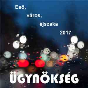 Ügynökség - Eső, Város, Éjszaka 2017