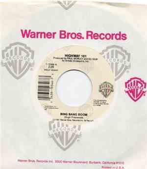 Highway 101 - Bing Bang Boom / Baby I'm Missing You