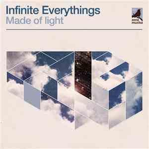 Infinite Everythings - Made Of Light