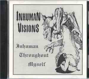 Inhuman Visions - Inhuman Throughout Myself