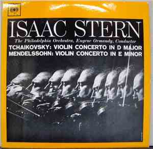 Isaac Stern, Eugene Ormandy, The Philadelphia Orchestra - Tchaikovsky: Violin Concerto In D Major / Mendelssohn: Violin Concerto In E Minor