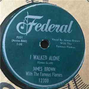 James Brown With The Famous Flames - You're Mine, You're Mine / I Walked Alone