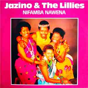 Jazino & The Lillies - Nifamba Nawena