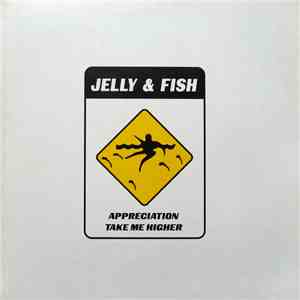 Jelly & Fish - Appreciation / Take Me Higher