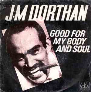 J.M Dorthan - Good For My Body And Soul