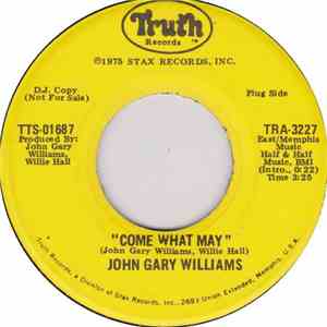 John Gary Williams - Come What May / Just Ain't No Love (Without You Here)