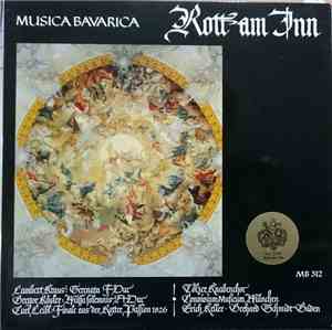 Lambert Kraus, Gregor Rösler, Carl Leibl, Tölzer Knabenchor, Convivium Musicum München, Erich Keller , Gerhard Schmidt-Gaden - Rott Am Inn - Serenata F-Dur / Missa Solemnis A-Dur / Finale Aus Der  Rotter Passion 1826