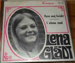 Lena Glädt - Kyss Mej Kvickt / I Våran Stad